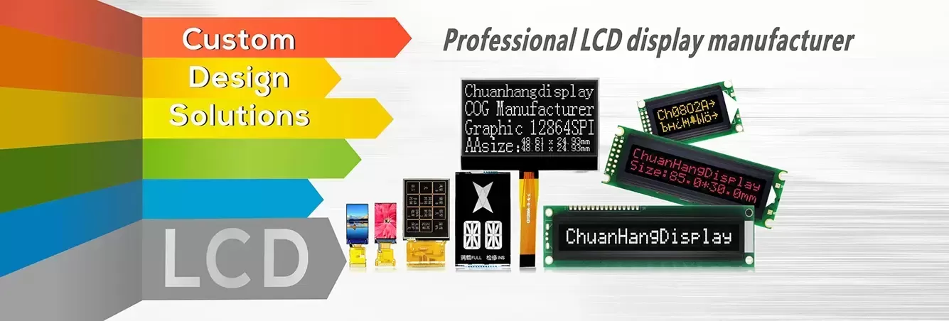 Hersteller und Fabrik f&uuml;r kundenspezifische LCD-Displays | ChuanHang Display